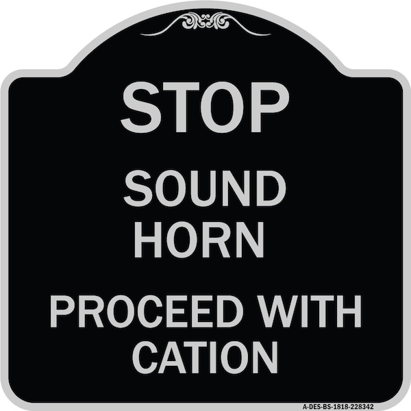 Signmission Stop Sound Horn Before Proceeding W/ Heavy-Gauge Aluminum Sign, 18" x 18", BS-1818-22842 A-DES-BS-1818-22842 - main
